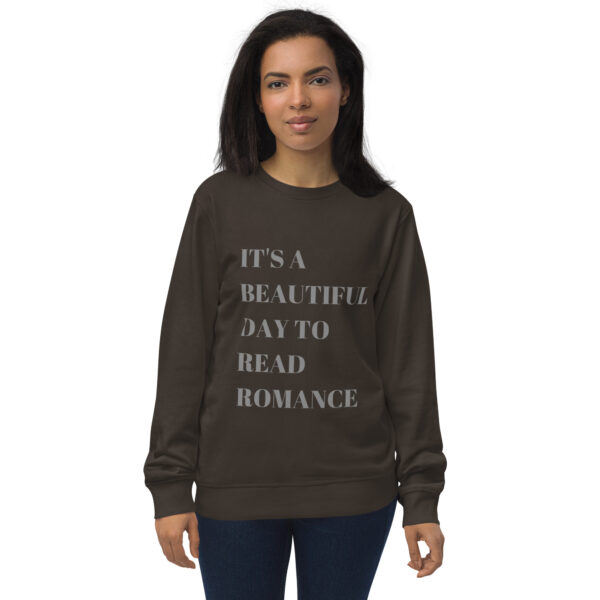 It's a Beautiful Day to Read Romance Unisex organic sweatshirt